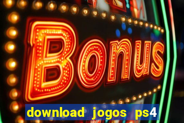 download jogos ps4 pkg pt br